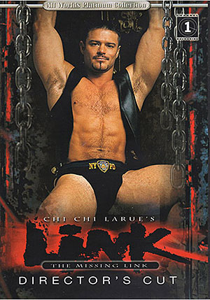 Chi Chi Larue^ste;s Link: The Missing Link Director^ste;s Cut